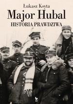 MAJOR HUBAL HISTORIA PRAWDZIWA