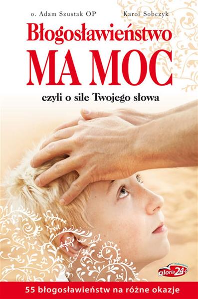 BŁOGOSŁAWIEŃSTWO MA MOC