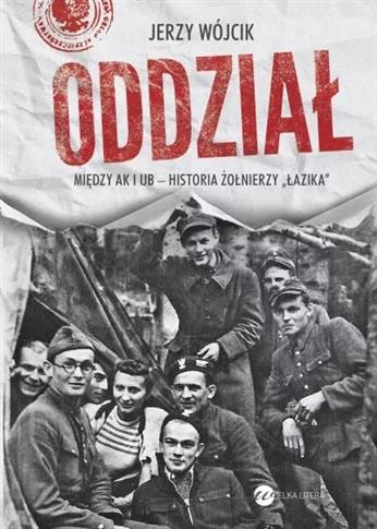 Oddział. Między AK i UB. Historia żołnierzy 
