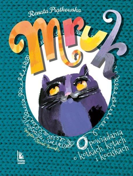 MRUK. OPOWIADANIA O KOTKACH, KOTACH I KOCISKACH
