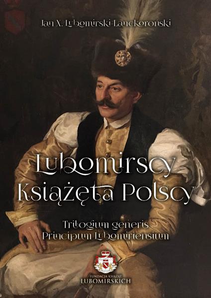 LUBOMIRSCY. KSIĄŻĘTA POLSCY. TOMY 1-3