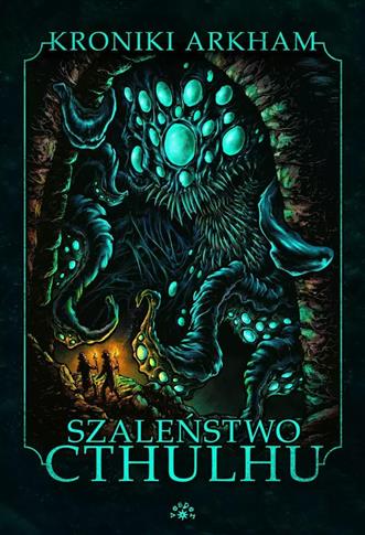Kroniki Arkham. Szaleństwo Cthulhu