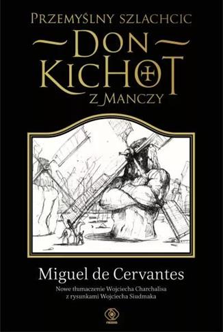PRZEMYŚLNY SZLACHCIC. DON KICHOT Z MANCZY