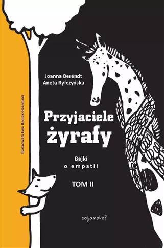 Bajki o empatii. Tom 2. Przyjaciele żyrafy