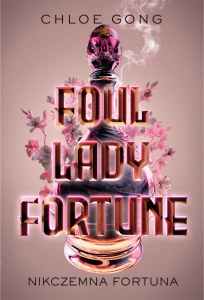 Foul Lady Fortune. Nikczemna Fortuna. Tom 1