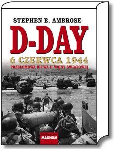 D-DAY 6 CZERWCA 1944 PRZEŁOMOWA BITWA II WOJ.