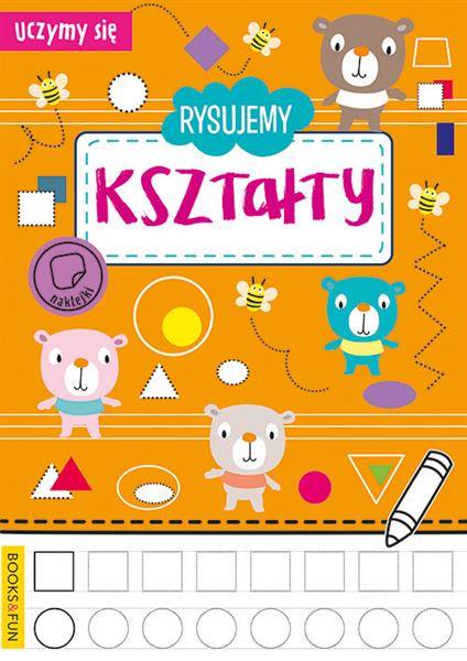 UCZYMY SIĘ. RYSUJEMY KSZTAŁTY