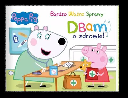 Bardzo Ważne Sprawy. Świnka Peppa. Dbam o zdrowie
