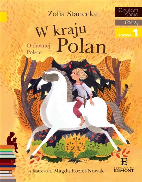 CZYTAM SOBIE - W KRAJU POLAN. O DAWNEJ POLSCE