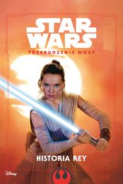STAR WARS. PRZEBUDZENIE MOCY. HISTORIA REY