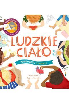 PODŚWIETL I ODKRYJ. LUDZKIE CIAŁO