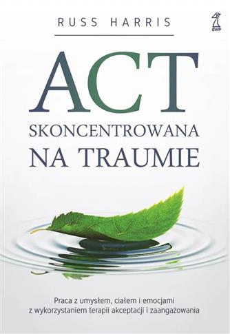 ACT Skoncentrowana na traumie. Praca z umysłem