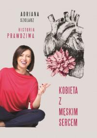 KOBIETA Z MĘSKIM SERCEM