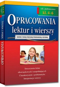 Opracowania lektur i wierszy. Szkoła podstawowa. Klasy 4-6