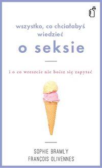 WSZYSTKO CO CHCIAŁABYŚ WIEDZIEĆ O SEKSIE