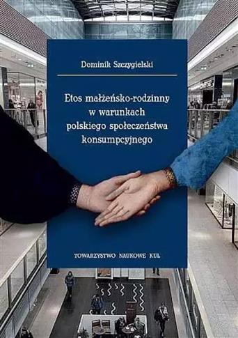 Etos małżeńsko-rodzinny w warunkach polskiego społ