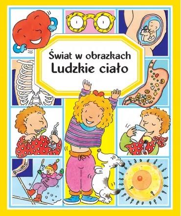 ŚWIAT W OBRAZKACH. LUDZKIE CIAŁO