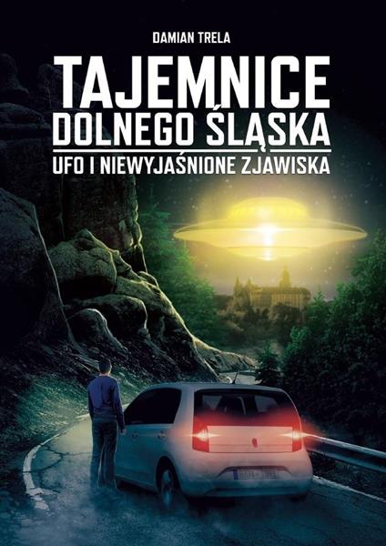 TAJEMNICE DOLNEGO ŚLĄSKA. UFO I NIEWYJAŚNIONE...