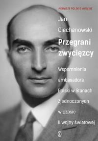 PRZEGRANI ZWYCIĘZCY WSPOMNIENIA AMBASADORA
