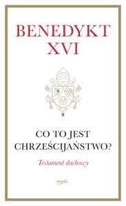 Co to jest chrześcijaństwo? (miękka oprawa)