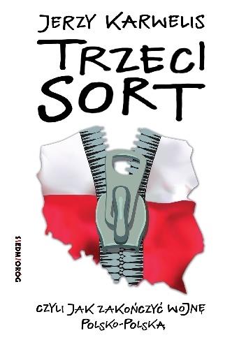 TRZECI SORT, CZYLI JAK ZAKOŃCZYĆ WOJNĘ POLSKO-POLS