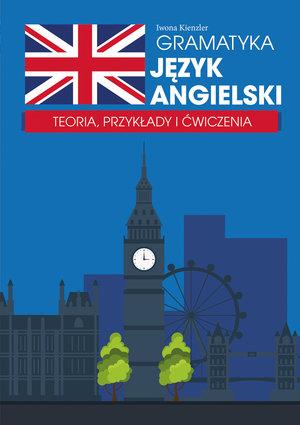 GRAMATYKA. JĘZYK ANGIELSKI. TEORIA ORAZ PRZYKŁADY