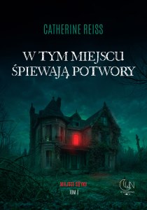 W tym miejscu śpiewają potwory. Miejsce styku. Tom 1