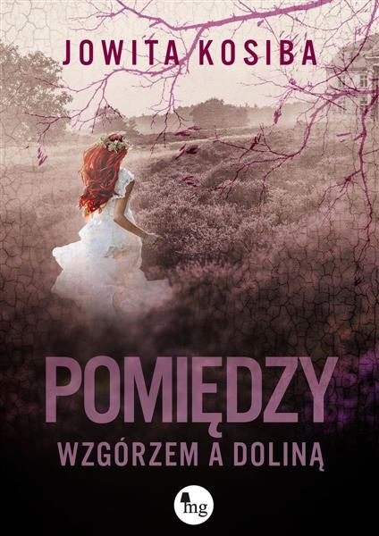 POMIĘDZY WZGÓRZEM A DOLINĄ