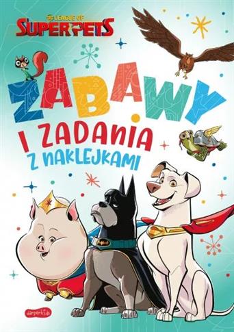 ZABAWY I ZADANIA Z NAKLEJKAMI. LEAGUE OF SUPER-PET