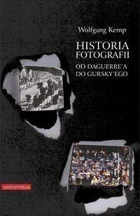 HISTORIA FOTOGRAFII. OD DAGUERRE A DO GURSKY EGO
