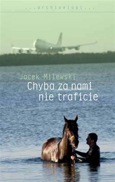 CHYBA ZA NAMI NIE TRAFISZ