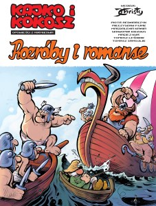 Rozróby i romanse. Kajko i Kokosz. Opowieści z Mirmiłowa