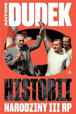 DUDEK O HISTORII. NARODZINY III RP