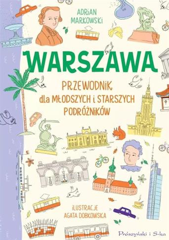 Warszawa. Przewodnik dla młodszych i starszych pod