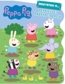 ŚWINKA PEPPA. PEPPIE I JEJ PRZYJACIOŁACH!