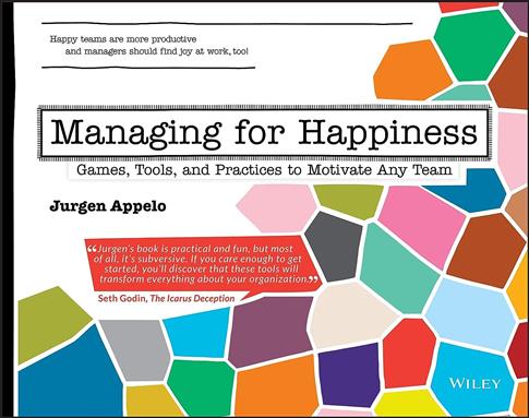 Managing for Happiness: Games, Tools and Practice