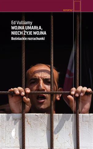WOJNA UMARŁA, NIECH ŻYJE WOJNA. BOŚNIACKIE
