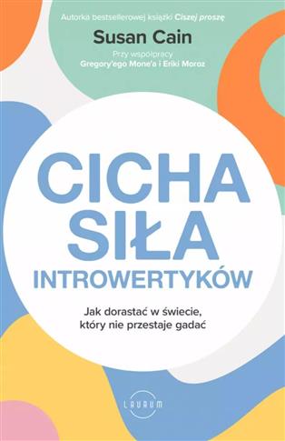 Cicha siła introwertyków. Jak dorastać w świecie,