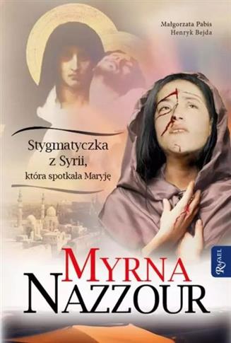 Myrna Nazzour. Stygmatyczka z Syrii, która spotkał