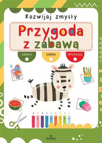 ROZWIJAJ ZMYSŁY PRZYGODA Z ZABAWĄ