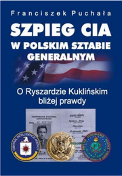 SZPIEG CIA W POLSKIM SZTABIE GENERALNYM. O RYSZA?