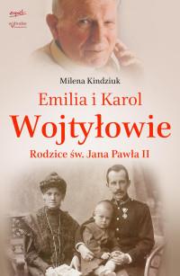 EMILIA I KAROL WOJTYŁOWIE. RODZICE ŚW. JANA PAWŁA
