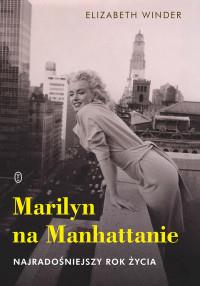 MARILYN NA MANHATTANIE NAJRADOŚNIEJSZY ROK.
