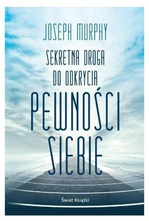 SEKRETNA DROGA DO PEWNOŚCI SIEBIE