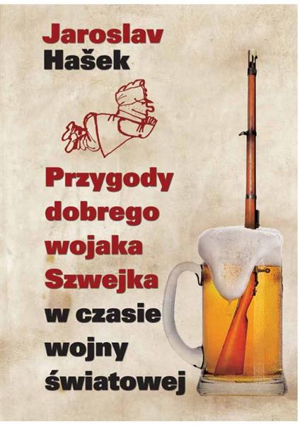 PRZYGODY DOBREGO WOJAKA SZWEJKA W CZASIE WOJNY ŚWI