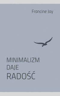 MINIMALIZM DAJE RADOŚĆ