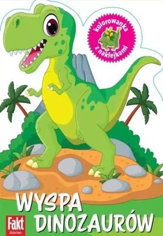 WYSPA DINOZAURÓW. KOLOROWANKA Z NAKLEJKAMI