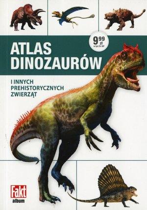 ATLAS DINOZAURÓW I INNYCH PREHISTORYCZNYCH ZWIERZĄ