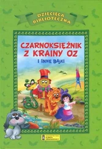 Czarnoksiężnik z krainy Oz i inne bajki