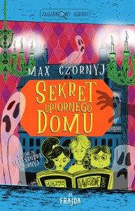 Sekret upiornego domu